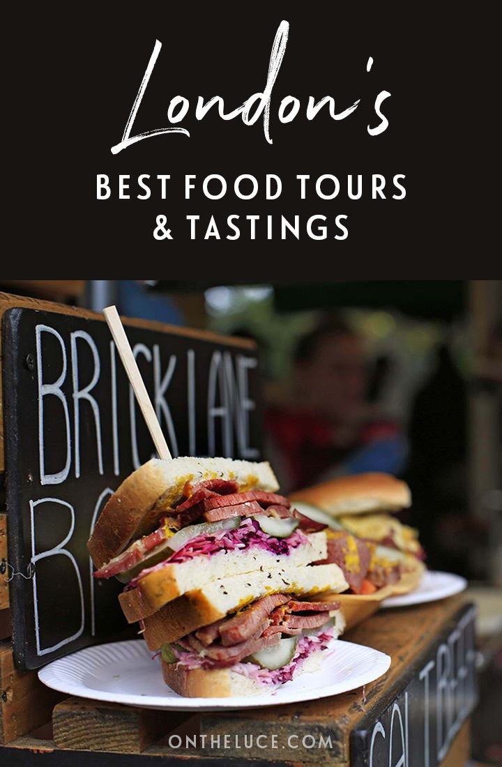 10 of the best London food tours and tastings – On the Luce travel blog