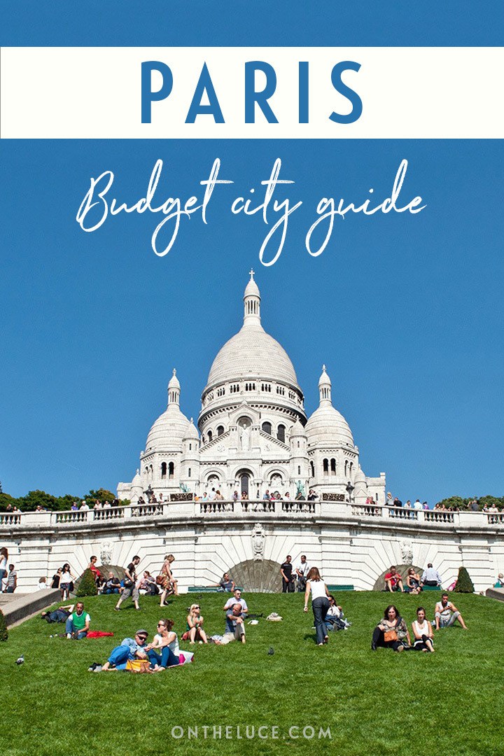 Visiting Paris on a budget – On the Luce travel blog