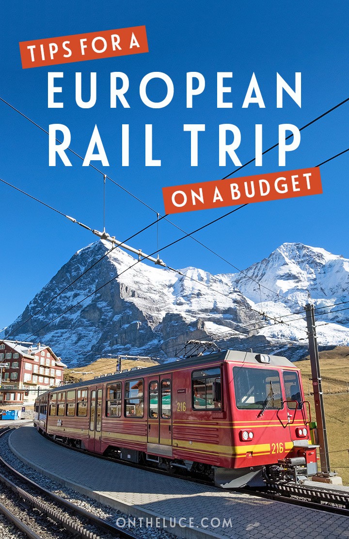 Tips For A European Rail Trip On A Budget On The Luce