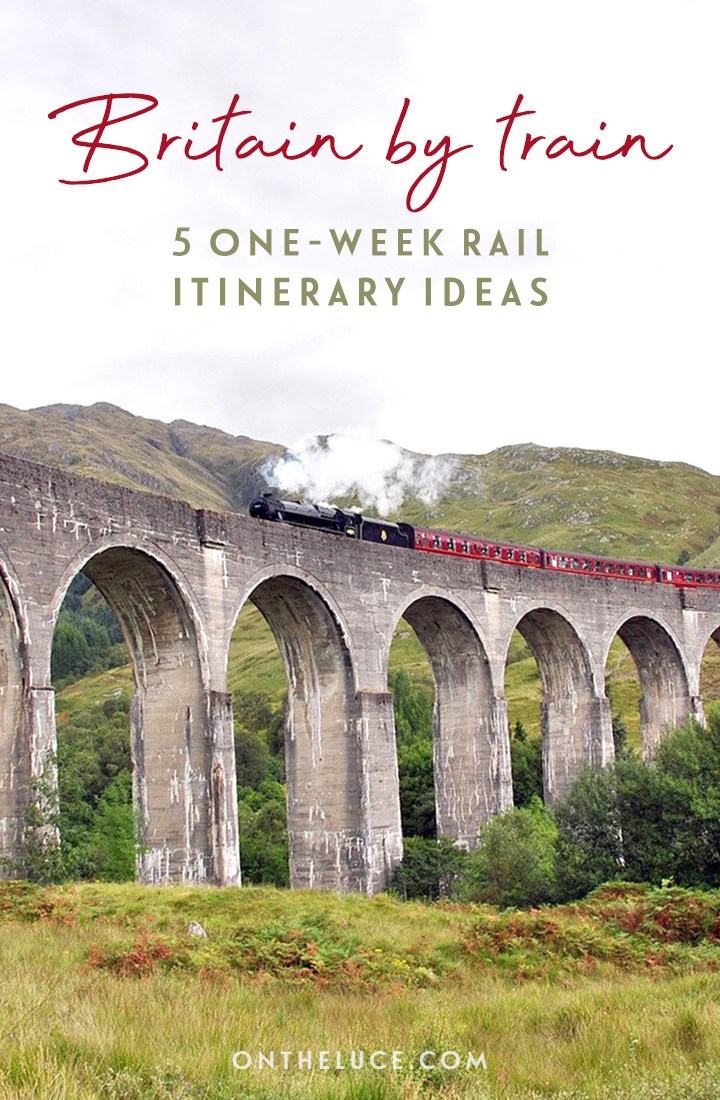 Britain By Train Five Great One Week Uk Rail Trip Routes On The Luce Travel Blog